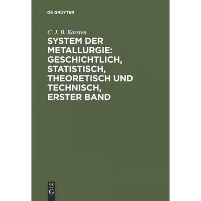 按需印刷DEG System der Metallurgie: geschichtlich, statistisch, theoretisch und technisch, Erster Band[9783111201047]