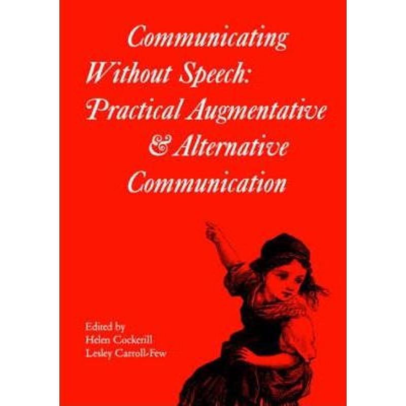预订Communicating without Speech:Practical Augmentative and Alternative Communication Clinics for Children