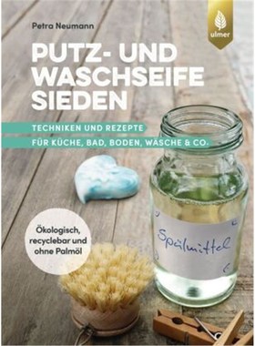 预订【德语】Putz- und Waschseife sieden:Techniken und Rezepte für Küche, Bad, Boden, Wäsche