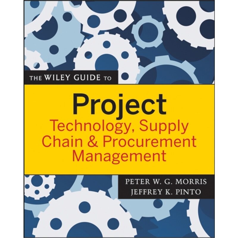 预订不退不换Wiley Guide to Project Technology, Supply Chain, and Procurement Management[9780470226827]