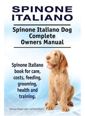 预订不退不换Spinone Italiano. Spinone Italiano Dog Complete Owners Manual. Spinone Italiano book for care, costs, feedin