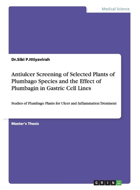 预订不退不换Antiulcer Screening of Selected Plants of Plumbago Species and the Effect of Plumbagin in Gastric Ce