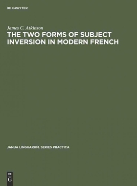 按需印刷DGYT The two forms of subject inversion in modern French[9783110999914]