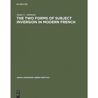 按需印刷DGYT The two forms of subject inversion in modern French[9783110999914]