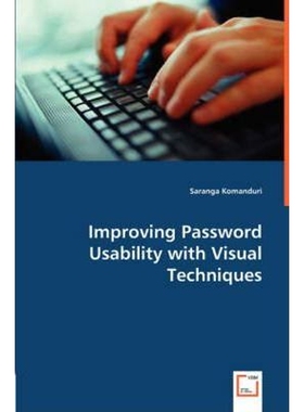按需印刷不退不换Improving Password Usability with Visual Techniques[9783836483056]