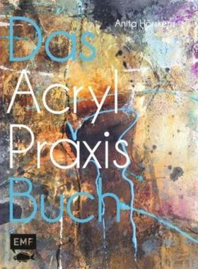 预订【德语】 Das Acryl-Praxisbuch:Grundlagen und experimentelle Wege zu schönen Bildern