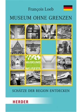 预订【德语】Museen ohne Grenzen, Schatze der Region entdecken. Deutschland[9783451388538]