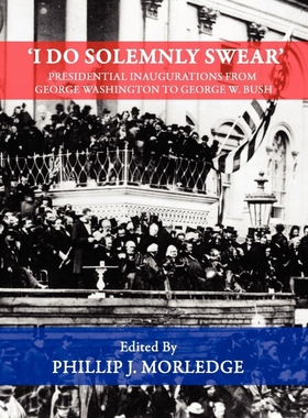 按需印刷I Do Solemnly Swear' - Presidential Inaugurations From George Washington to George W. Bush[9780955976537]