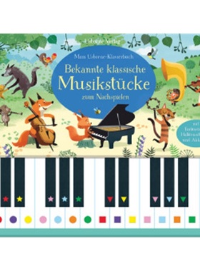 预订【德语】 Mein Usborne-Klavierbuch: Bekannte klassische Musikstücke zum Nachspie[9781789411652]