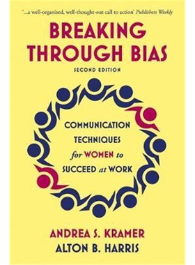 预订不退不换Breaking Through Bias:Communication Techniques for Women to Succeed at Work