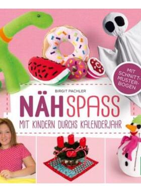 预订不退不换德语 Nähspaß mit Kindern durchs Kalenderjahr:Mit Schnittmusterbogen