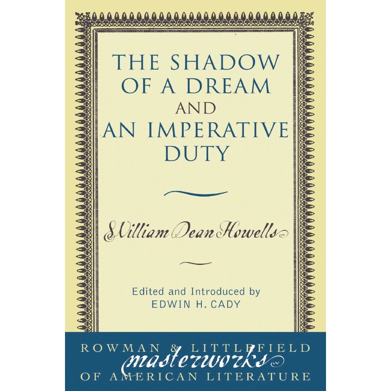 按需印刷不退不换The Shadow of a Dream and An Imperative Duty[9780742534025]