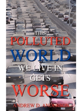 按需印刷This Polluted World We Live In Gets Worse[9781418454180]