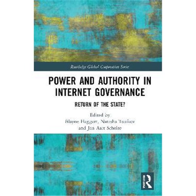 按需印刷Power and Authority in Internet Governance:Return of the State?[9780367442033]