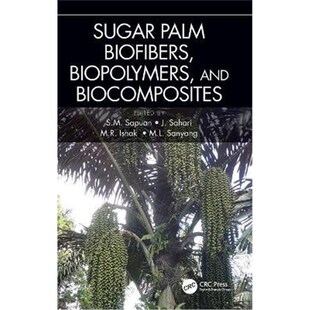 按需印刷不退不换Sugar Palm Biofibers, Biopolymers, and Biocomposites[9781498753029]