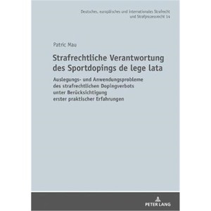 预订Strafrechtliche Verantwortung des Sportdopings de lege lata; Auslegungs- und Anwendungsprobleme des strafrechtli