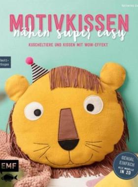 预订【德语】 Motivkissen nähen super easy - Kuscheltiere und Kissen mit Wow-Effekt:Gen