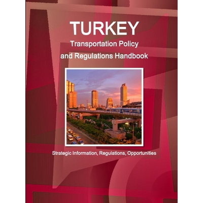 【按需印刷】 Turkey Transportation Policy and Regulations Ha