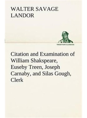 预订Citation and Examination of William Shakspeare, Euseby Treen, Joseph Carnaby, and Silas Gough, Clerk
