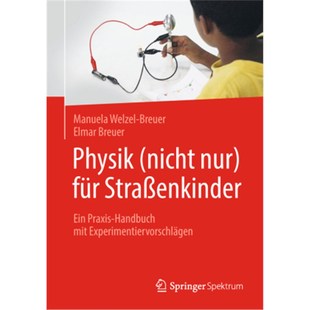 Handbuch Experimentiervorsc nicht Straßenkinder Ein für Physik nur mit 预订 Praxis 德语
