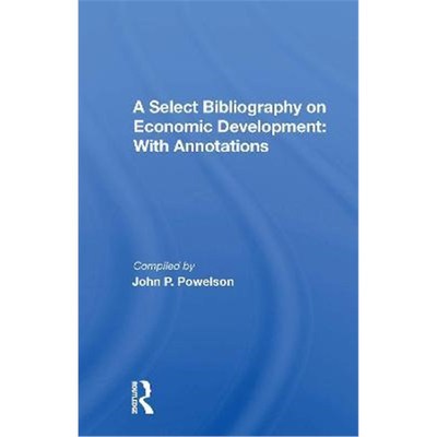 按需印刷A Select Bibliography On Economic Development:With Annotations[9780367171216]