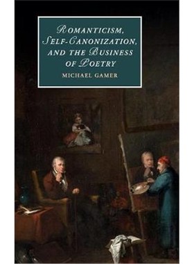 按需印刷Romanticism, Self-Canonization, and the Business of Poetry[9781107158856]