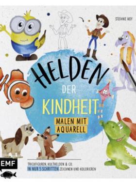 预订【德语】 Helden der Kindheit - Malen mit Aquarell:Trickfiguren, Kulthelden & Co. In nur 5 Sc