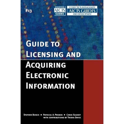 按需印刷Guide to Licensing and Acquiring Electronic Information[9780810852594]