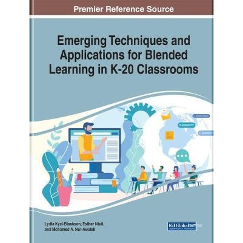 按需印刷不退不换Emerging Techniques and Applications for Blended Learning in K-20 Classrooms[9781799802426]
