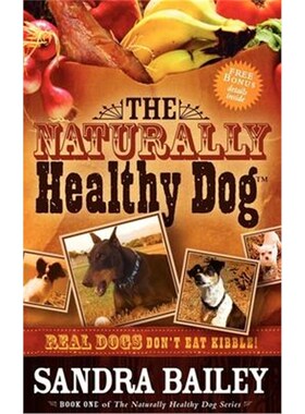 按需印刷不退不换The Naturally Healthy Dog:Real Dogs Don't Eat Kibble![9781600373015]