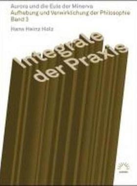 预订【德语】 Integrale der Praxis - Aurora und die Eule der Minerva: