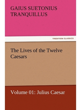 按需印刷The Lives of the Twelve Caesars, Volume 01[9783842462830]