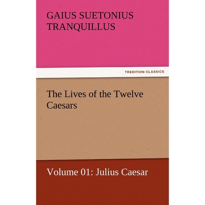 按需印刷The Lives of the Twelve Caesars, Volume 01[9783842462830]