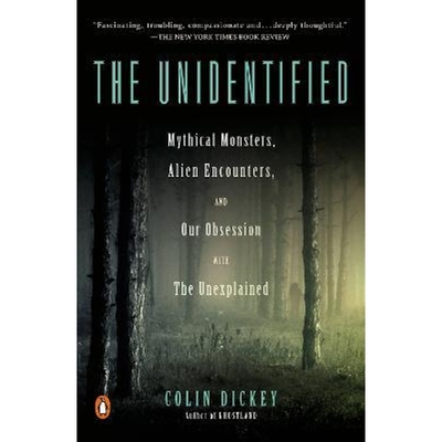 预订The Unidentified:Mythical Monsters, Alien Encounters, and Our Obsession with the Unexplained