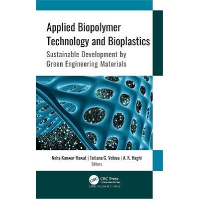 预订Applied Biopolymer Technology and Bioplastics:Sustainable Development by Green Engineering Materials