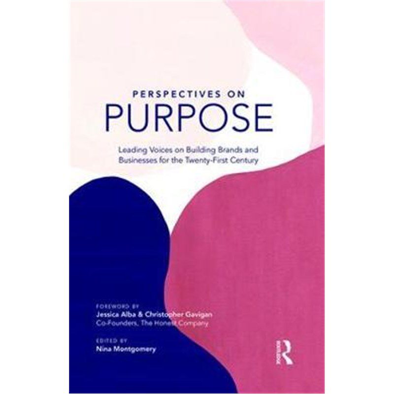 预订不退不换Perspectives on Purpose:Leading Voices on Building Brands and Businesses for the Twenty-First Century