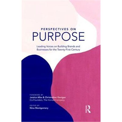 预订不退不换Perspectives on Purpose:Leading Voices on Building Brands and Businesses for the Twenty-First Century