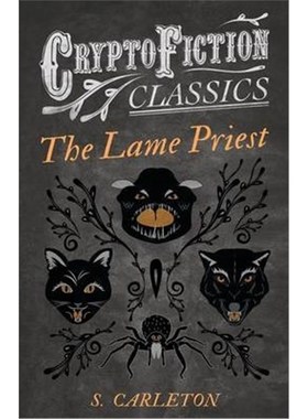 按需印刷The Lame Priest (Cryptofiction Classics - Weird Tales of Strange Creatures)[9781473308268]