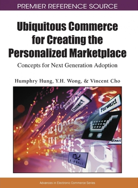 按需印刷Ubiquitous Commerce for Creating the Personalized Marketplace[9781605663784]