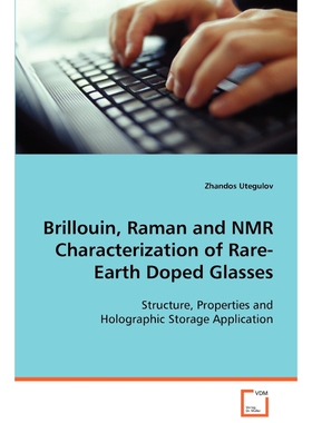 按需印刷不退不换Brillouin, Raman and NMR Characterization of Rare-Earth Doped Glasses[9783639053906]