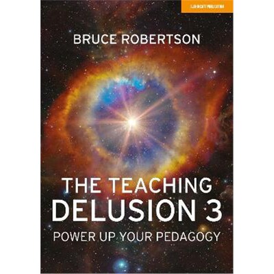预订The Teaching Delusion 3: Power Up Your Pedagogy