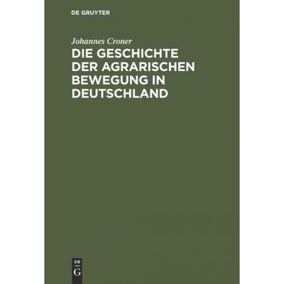 按需印刷DEG Die Geschichte der agrarischen Bewegung in Deutschland[9783111229348]
