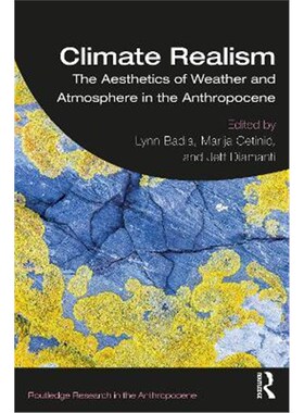 按需印刷Climate Realism:The Aesthetics of Weather and Atmosphere in the Anthropocene[9781138370043]