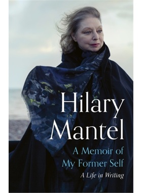 HILARY MANTEL - A Memoir of my Former Self