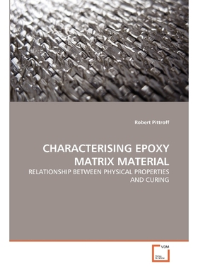 按需印刷CHARACTERISING EPOXY MATRIX MATERIAL[9783639356878]