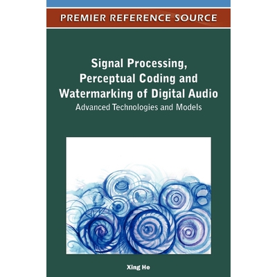 按需印刷不退不换Signal Processing, Perceptual Coding and Watermarking of Digital Audio[9781615209255]