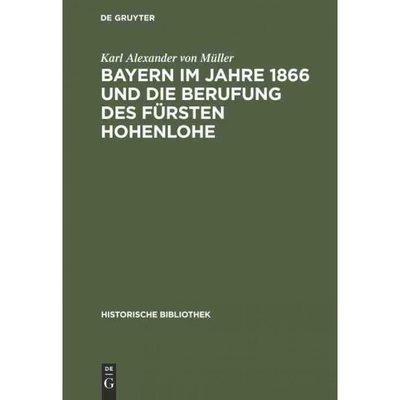 按需印刷DEG Bayern im Jahre 1866 und die Berufung des Fürsten Hohenlohe[9783486738063]