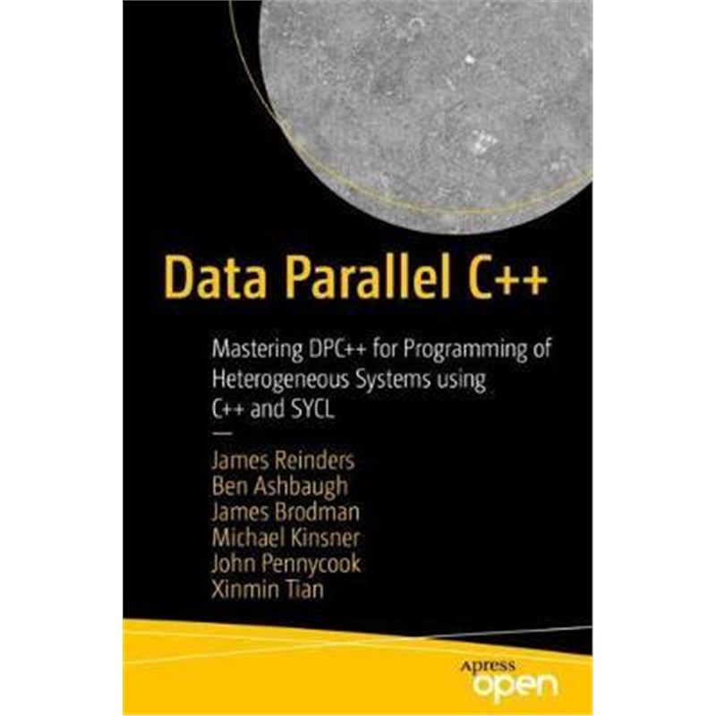 预订Data Parallel C++:Mastering DPC++ for Programming of Heterogeneous Systems using C++ and SYCL