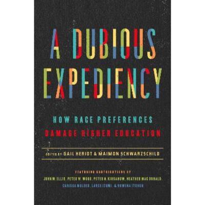 预订A Dubious Expediency:How Race Preferences Damage Higher Education