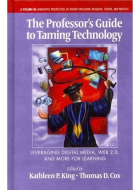 按需印刷The Professor's Guide to Taming Technology Leveraging Digital Media, Web 2.0 (Hc)[9781617353345]
